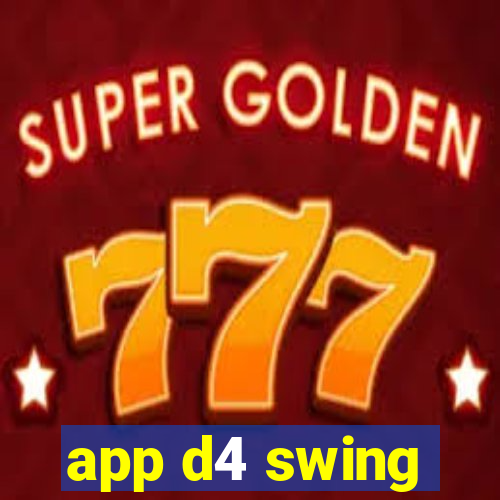 app d4 swing